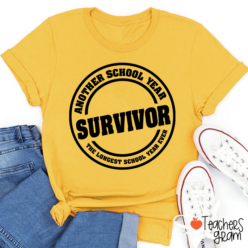 Another School Year Survivor The Longest School Year Ever Teacher T-Shirt