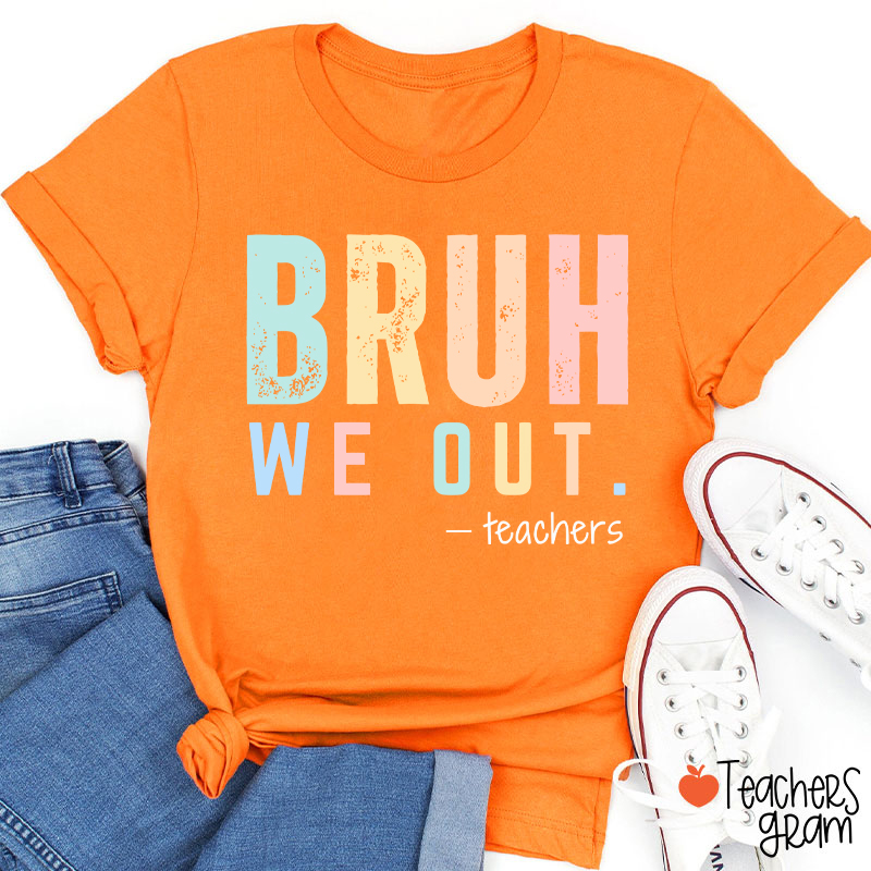 Personalized Bruh We Out Last Day Of School Teacher T-Shirt