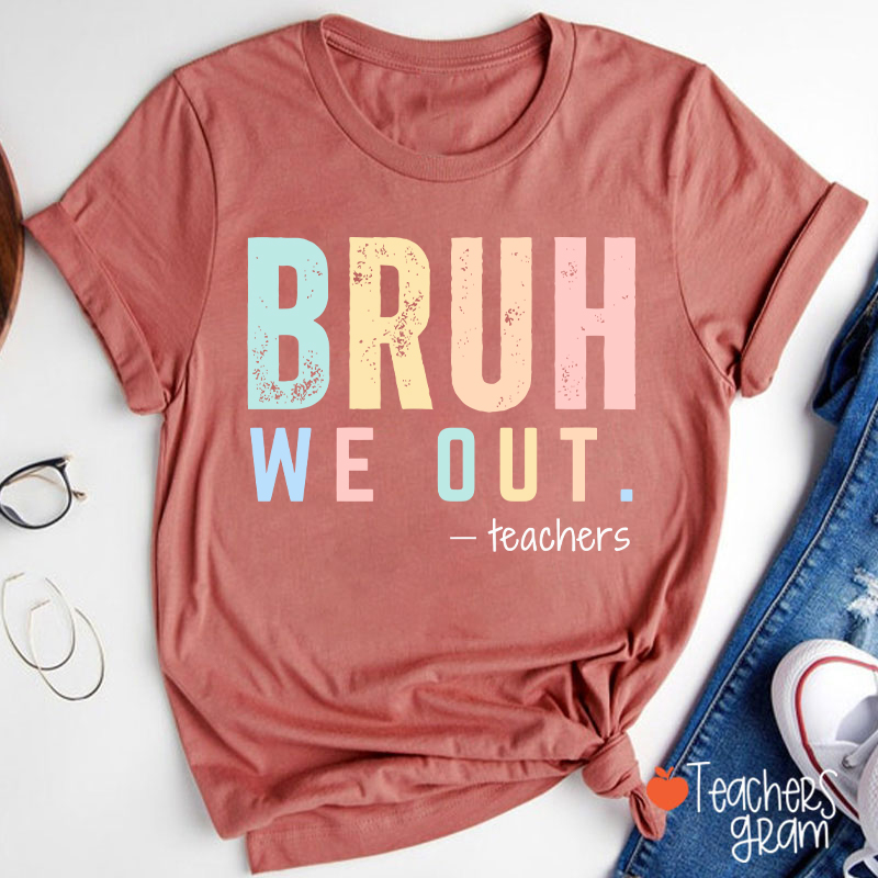 Personalized Bruh We Out Last Day Of School Teacher T-Shirt