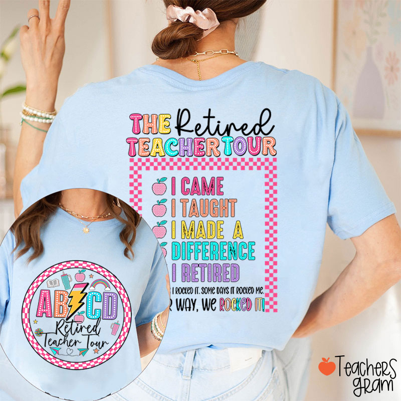 The Retired Teacher Tour Teacher Two Sided T-Shirt