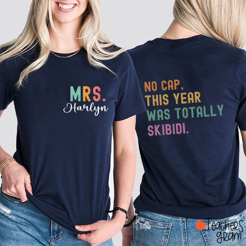 Personalized Name This Year Was Totally Skibidi Teacher Two Sided T-Shirt