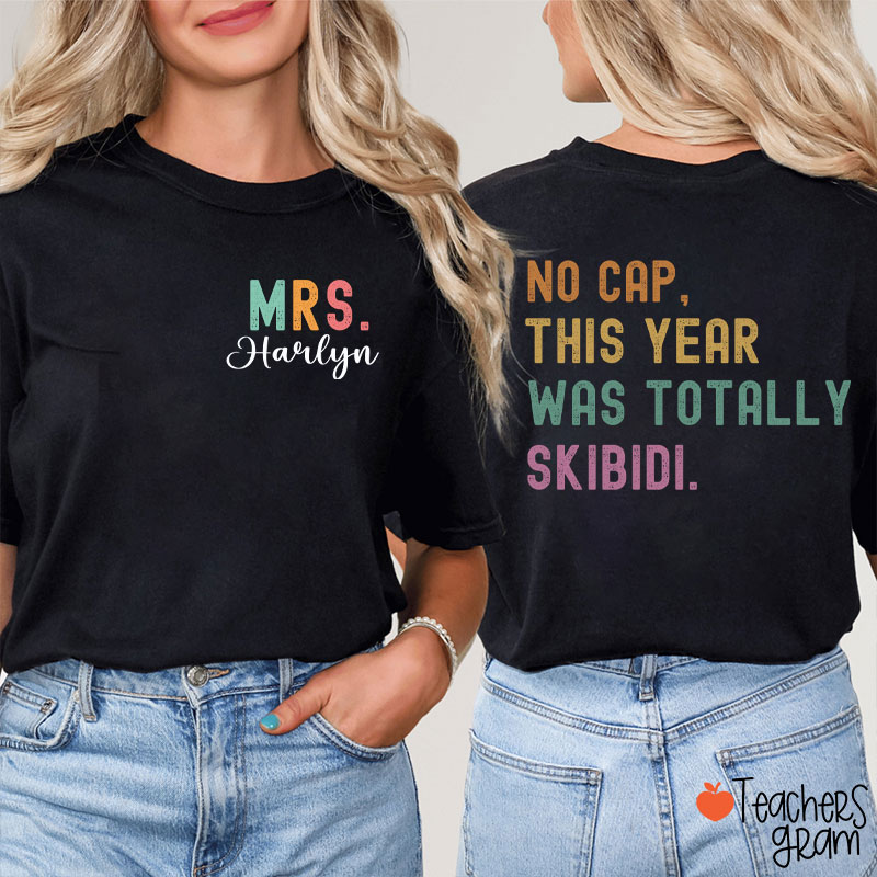 Personalized Name This Year Was Totally Skibidi Teacher Two Sided T-Shirt