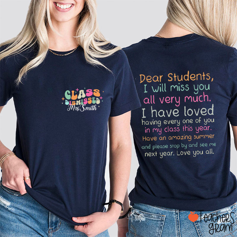 Personalized Name Class Dismissed Teacher Two Sided T-Shirt