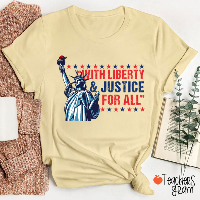 With Liberty Justice For All Teacher T-Shirt