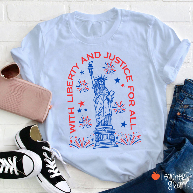 With Liberty And Justice For All Teacher T-Shirt