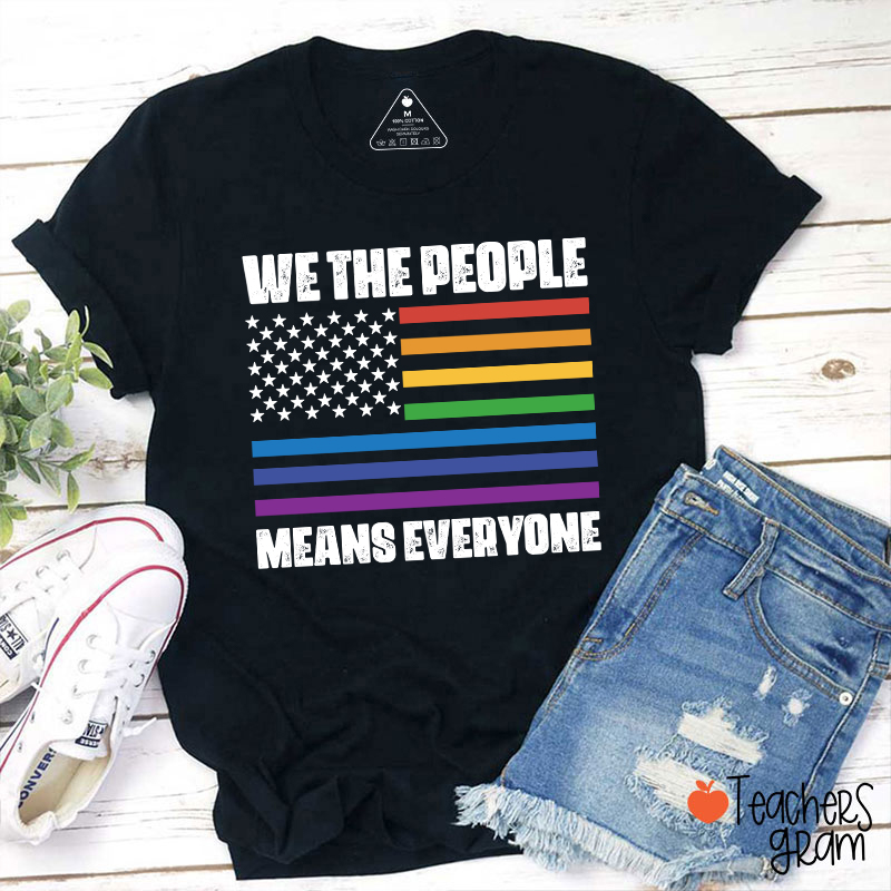 We The People Means Everyone Teacher T-Shirt