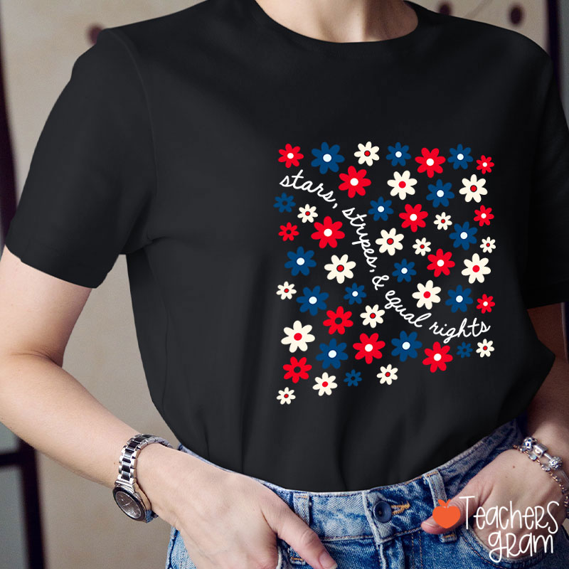 Stars Stripes Equal Rights Teacher T-Shirt