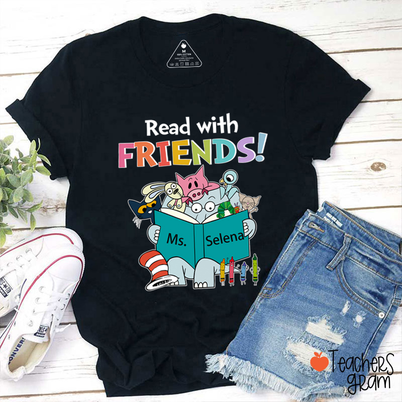 Personalized Name Read With Friends Teacher T-Shirt