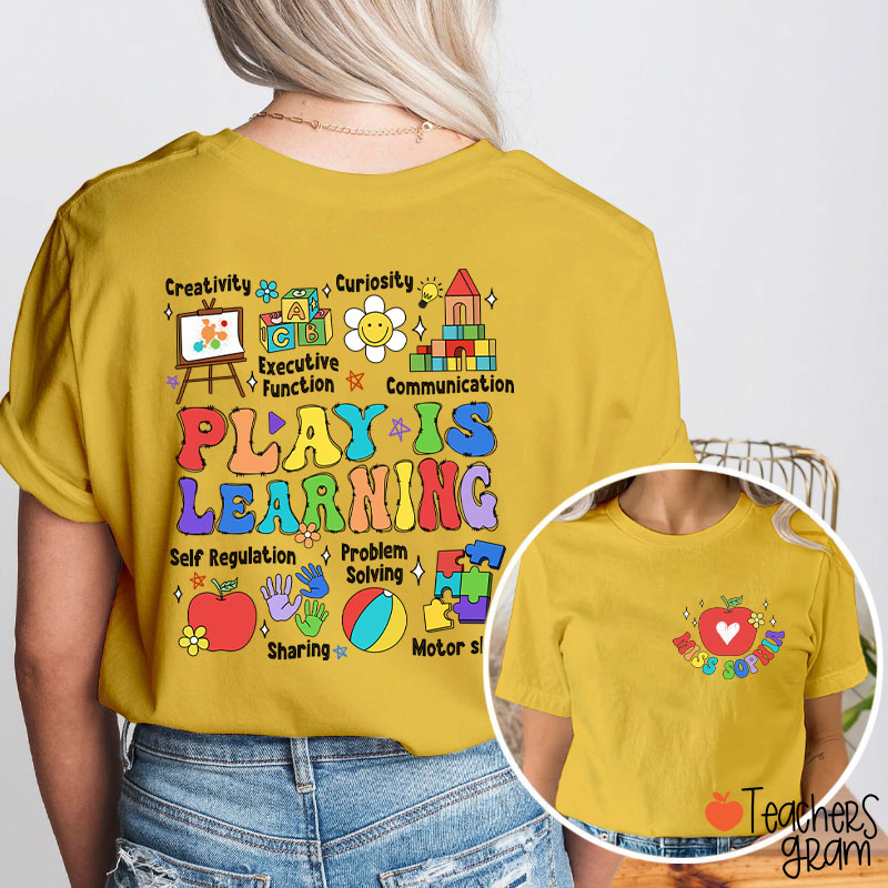 Personalized Name Play Is Learning Teacher Two Sided T-Shirt