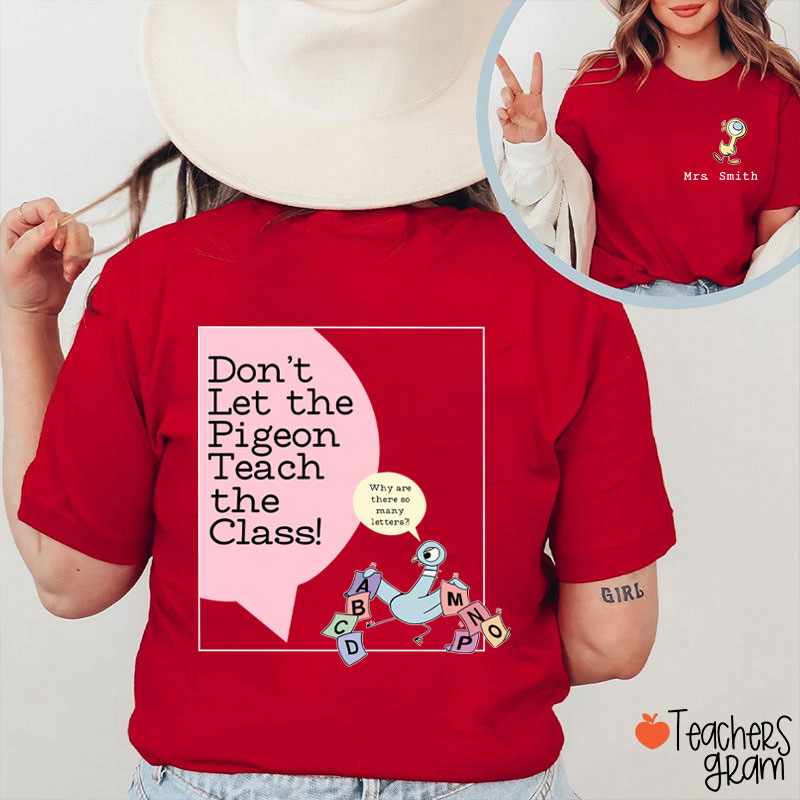 Personalized Name Don't Let The Pigeon Teach The Class Teacher Two Sided T-Shirt
