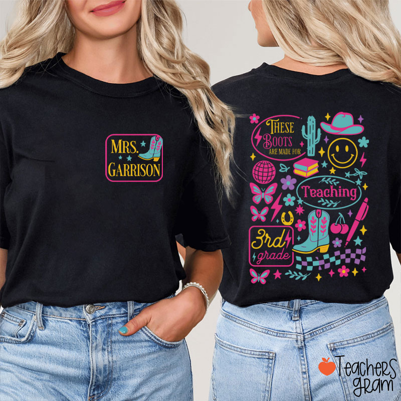 Personalized Grade And Name These Boots Are Made For Teaching Teacher Two Sided T-Shirt
