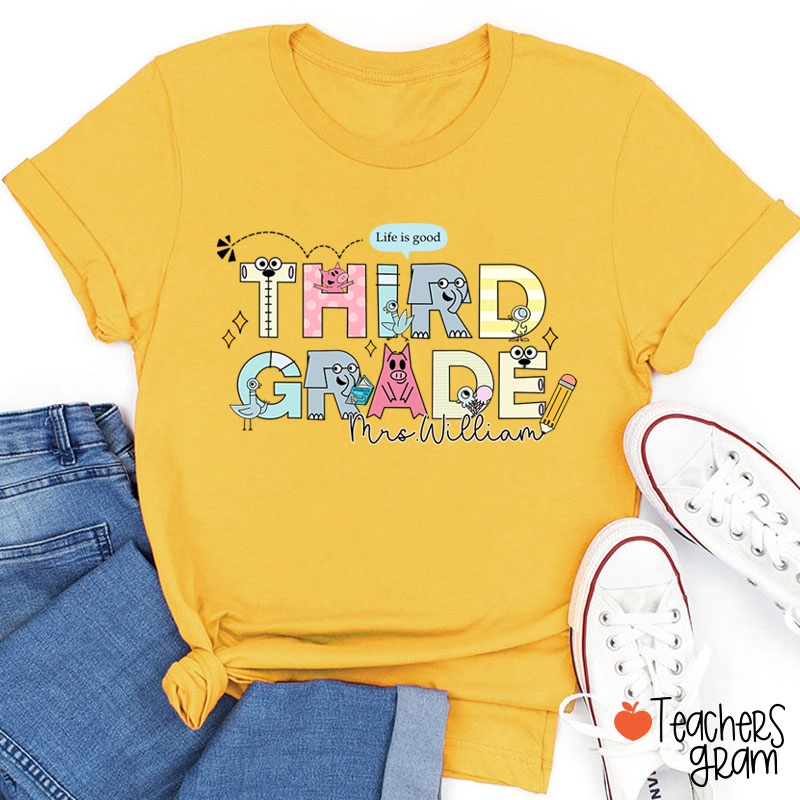 Personalized Grade And Name Life Is Good Teacher T-Shirt