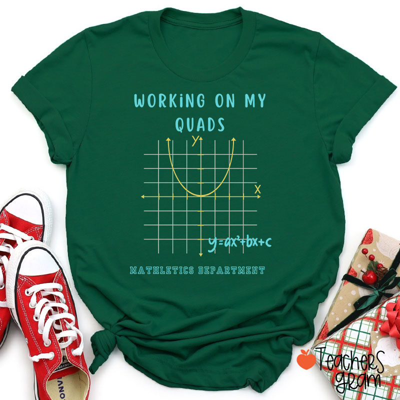 Working On My Quads Mathletics Department Teacher T-Shirt