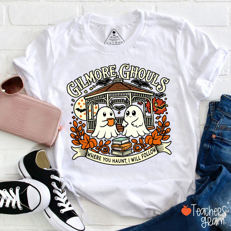 Where You Haunt I Will Follow Ghost Teacher T-Shirt