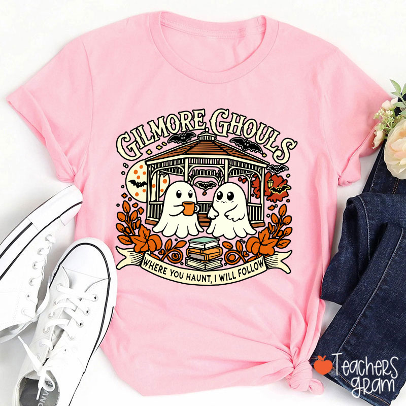 Where You Haunt I Will Follow Ghost Teacher T-Shirt