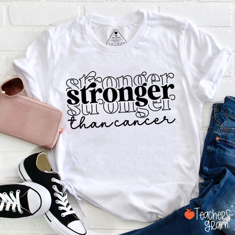 Stronger Than Cancer Teacher T-Shirt