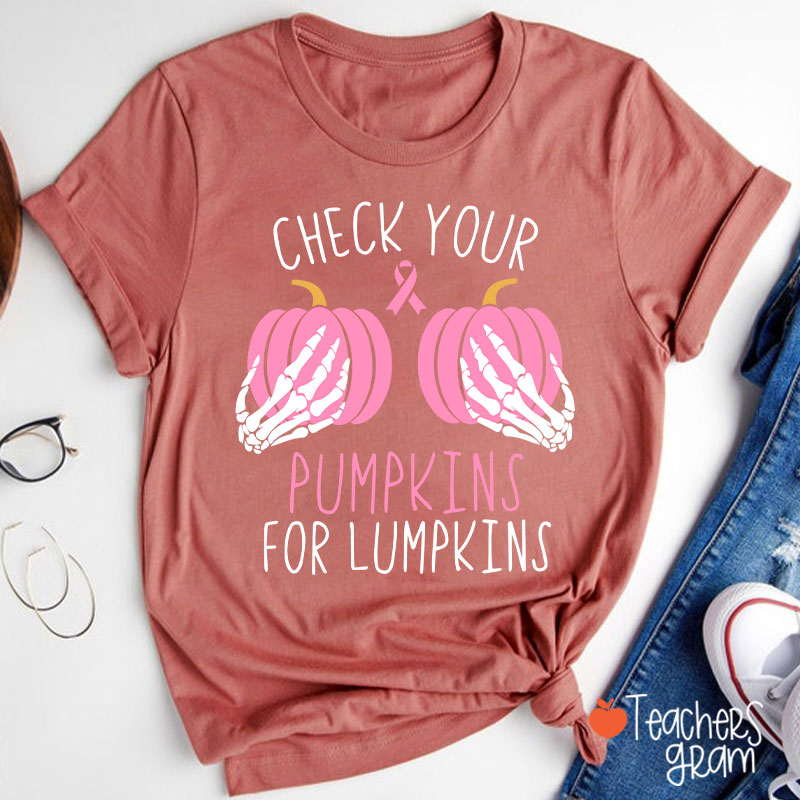 Check Your Pumpkins For Lumpkin Teacher T-Shirt