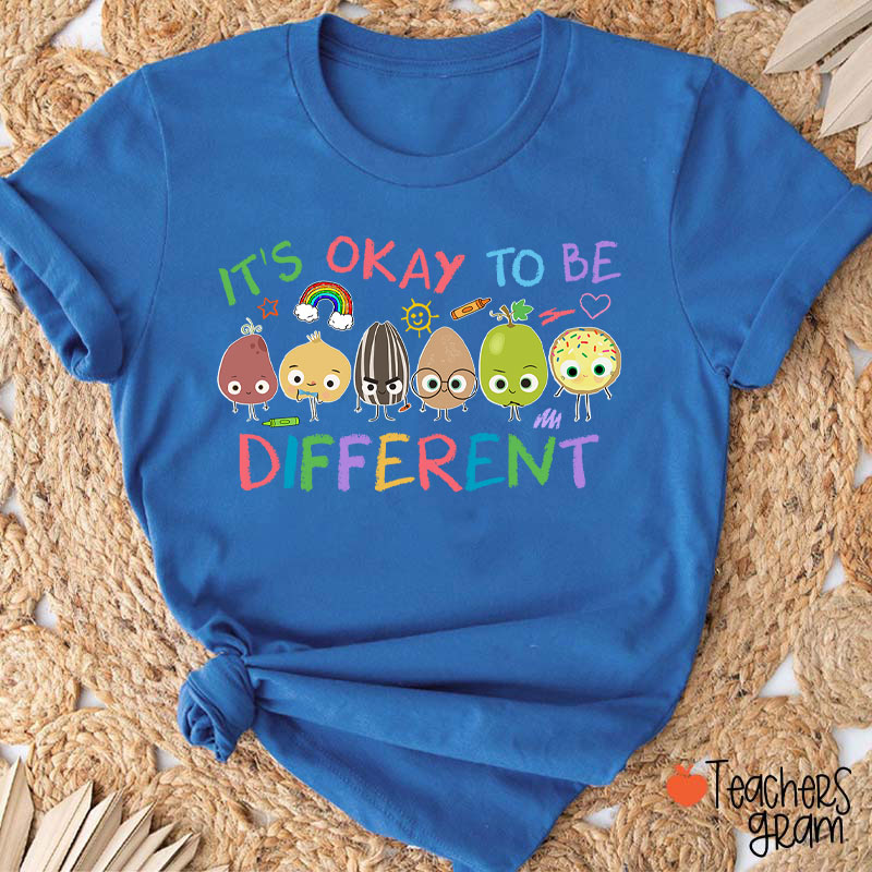 It's Okay To Be Different Teacher T-Shirt