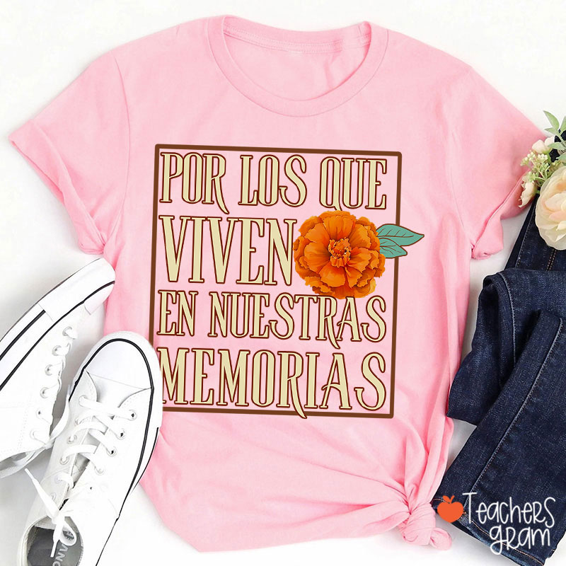 Por Los Que Viven En Nuestras Memorias Spanish Teacher T-Shirt
