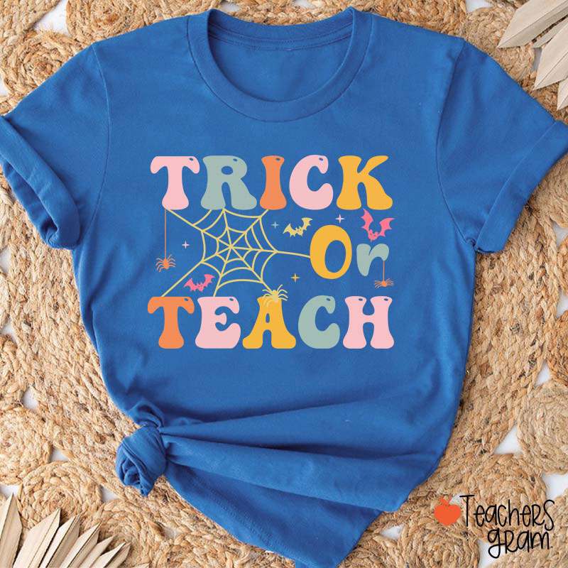 Trick Or Teach Teacher T-Shirt