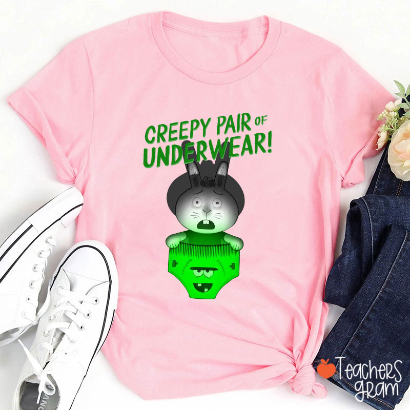 Creepy Pair Of Underwear Teacher T-Shirt