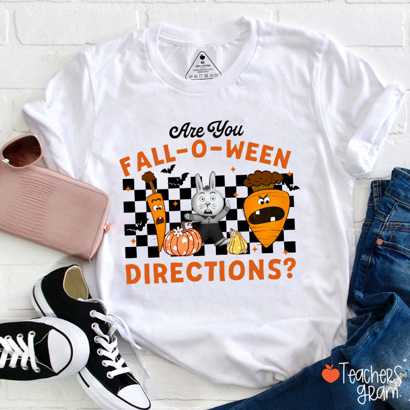Are You Fall-O-Ween Directions Teacher T-Shirt