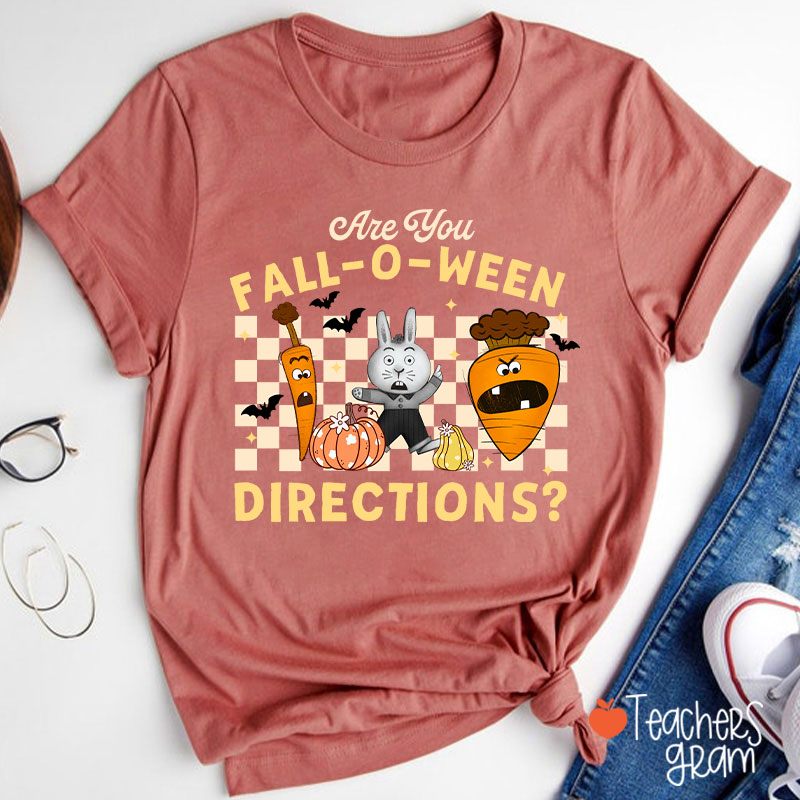 Are You Fall-O-Ween Directions Teacher T-Shirt