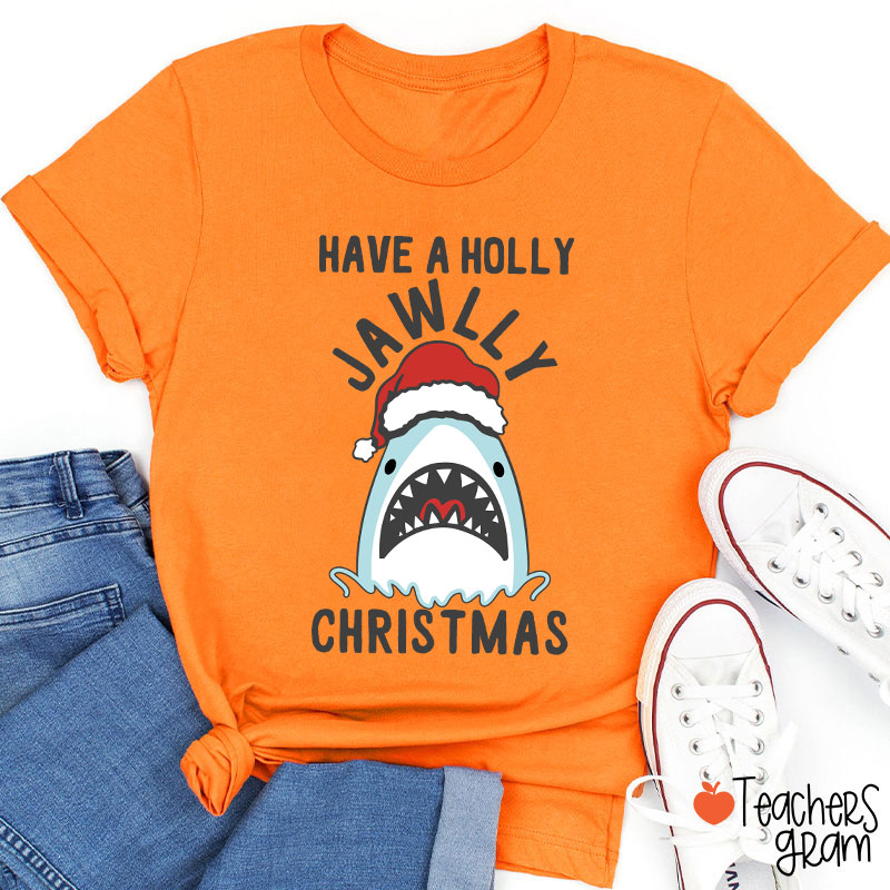 Have A Holly Jawllly Christmas Teacher T-Shirt