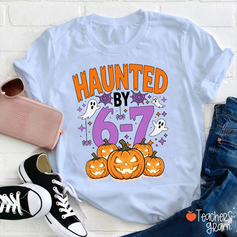 Haunted By 67 Scary Pumpkin Teacher T-Shirt