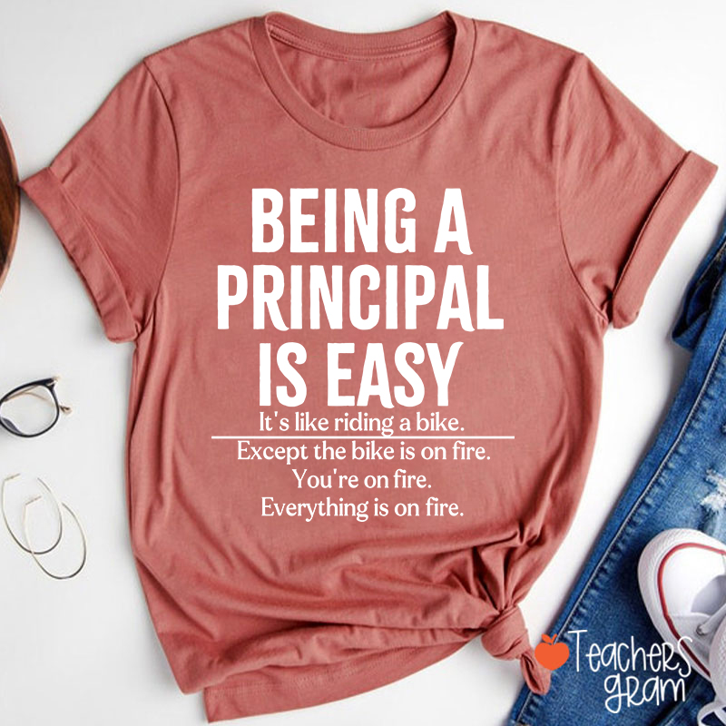 Being A Principal Is Easy Teacher T-Shirt