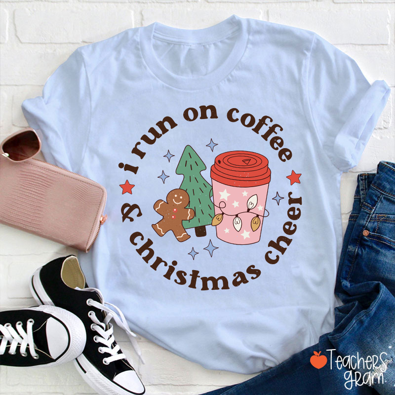 I Run On Coffee And Christmas Cheer Teacher T-Shirt