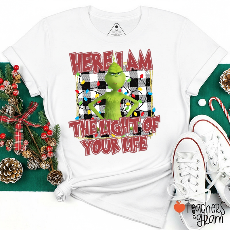 Here I Am The Light Of Your Life Teacher T-Shirt