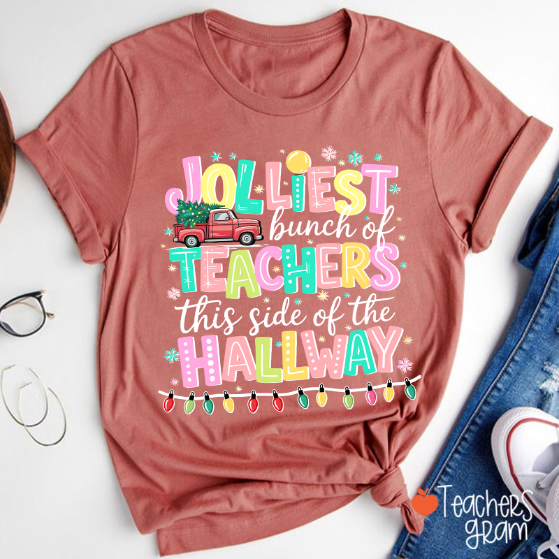 Jolliest Bunch Of Teachers This Side Of The Hallway Teacher T-Shirt