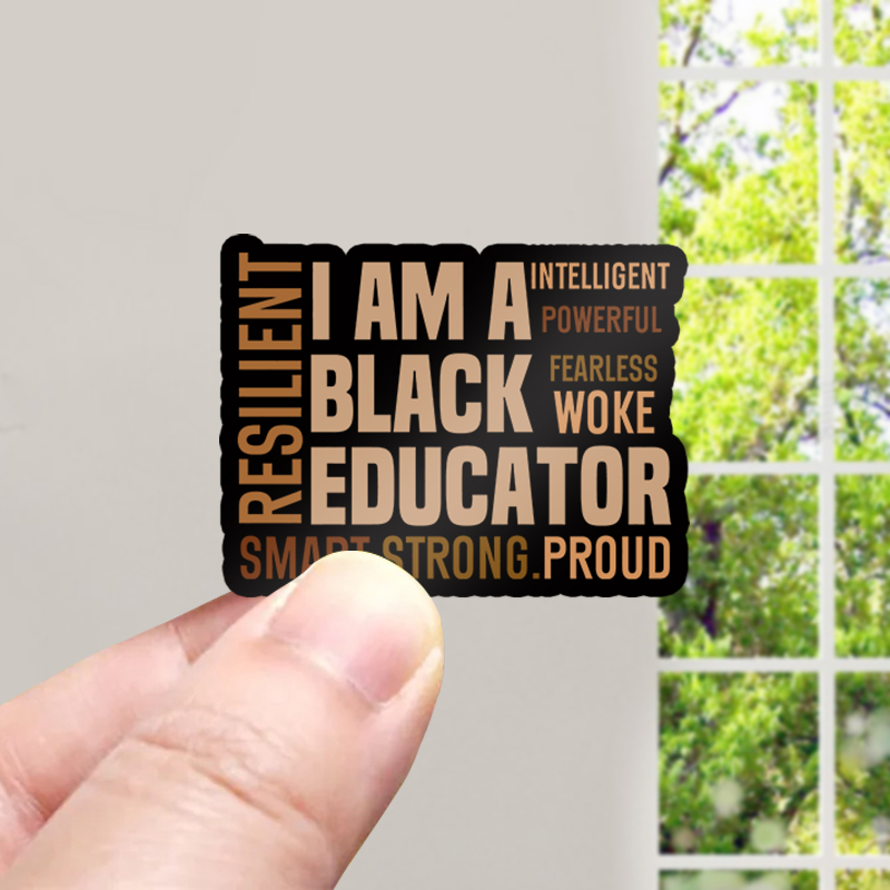 I Am A Black Educator Teacher Stickers