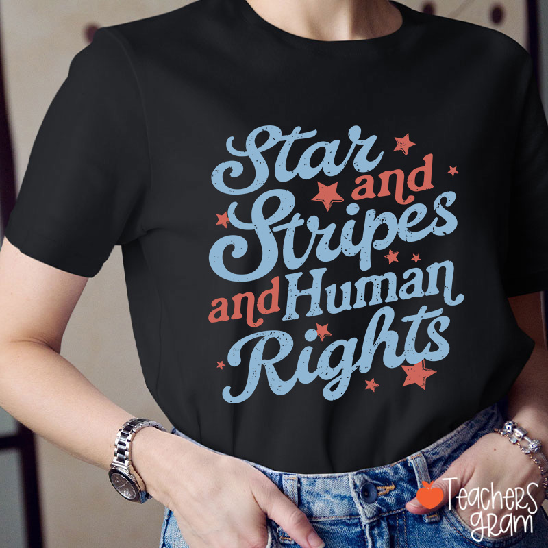 Star And Stripes And Human Rights Teacher Two Sided T-Shirt