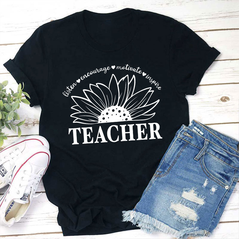 Listen Encourage Motivate Inspire Teacher T-Shirt