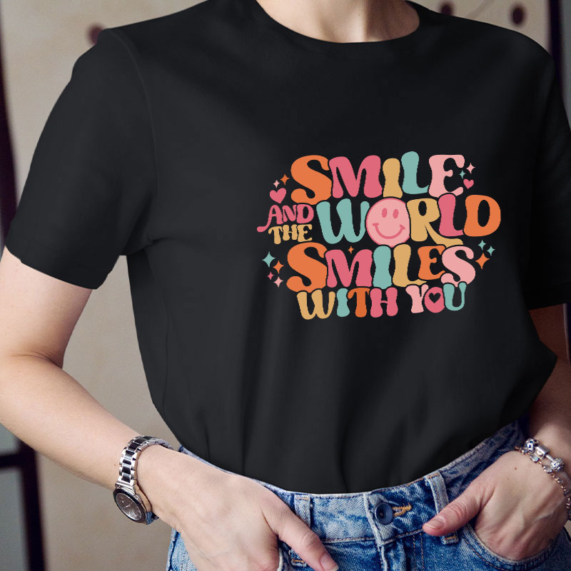 Smile And The World Smile With You Teacher T-Shirt