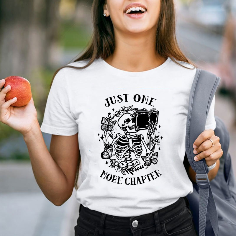 Just One More Chapter Teacher T-Shirt