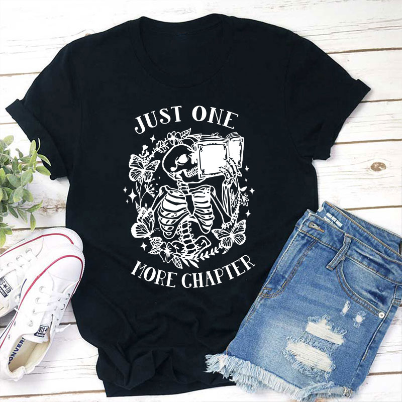 Just One More Chapter Teacher T-Shirt