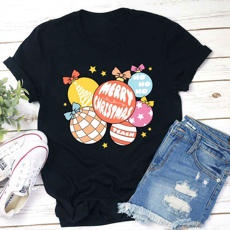 Merry Christmas Light Balls Hohoho Teacher T-Shirt