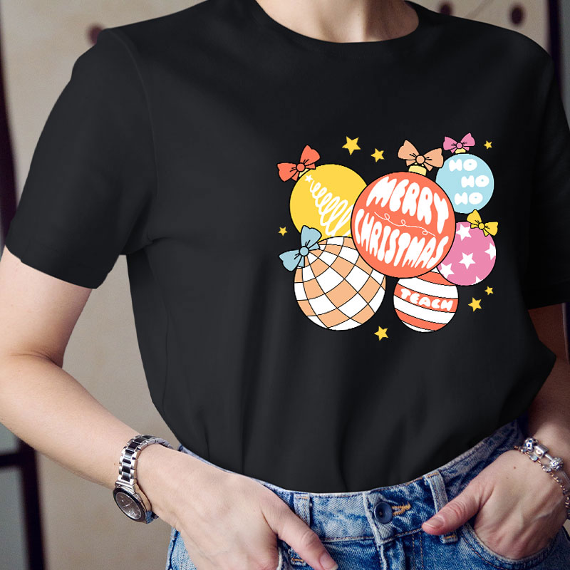 Merry Christmas Light Balls Hohoho Teacher T-Shirt