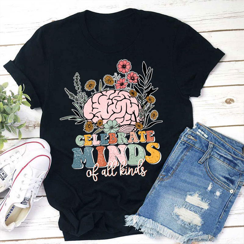 Celebrate Minds Of All Kinds Teacher T-Shirt