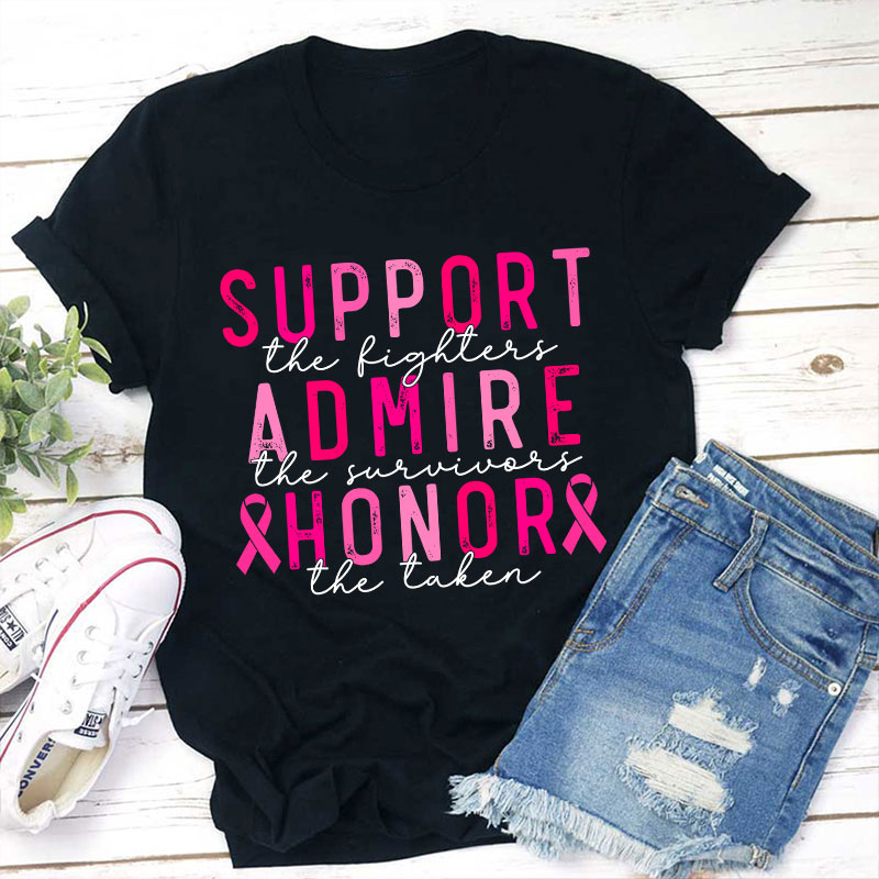 Support The Fighters Admire The Survivors Honor The Taken Teacher T-Shirt
