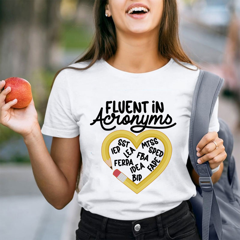 Fluent In Acronyms Teacher T-Shirt