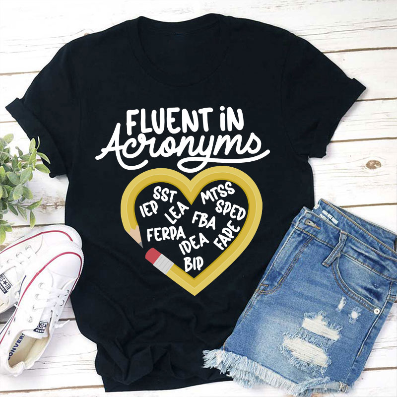 Fluent In Acronyms Teacher T-Shirt
