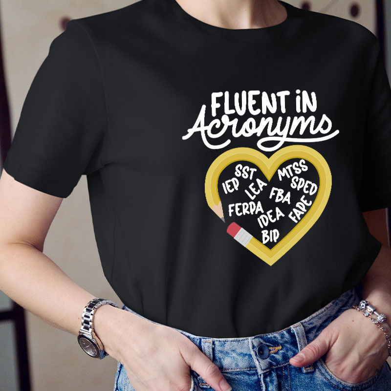 Fluent In Acronyms Teacher T-Shirt