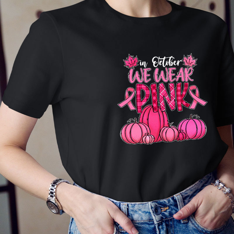 In October We Wear Pink Teacher T-Shirt