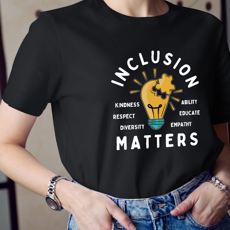 Inclusion Matters Teacher T-Shirt