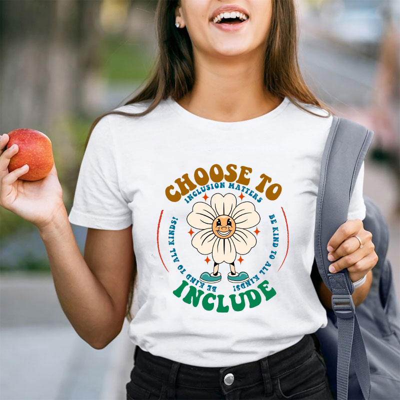 Choose To Include Teacher T-Shirt