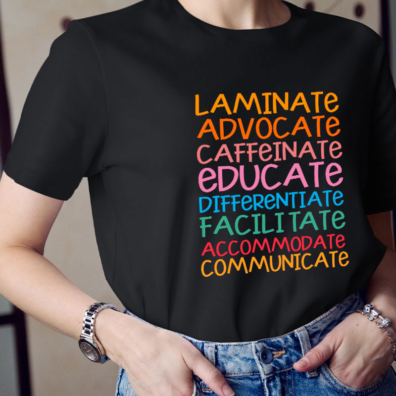 Laminate Advocate Caffeinate Educate Teacher T-Shirt